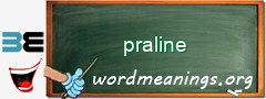 WordMeaning blackboard for praline